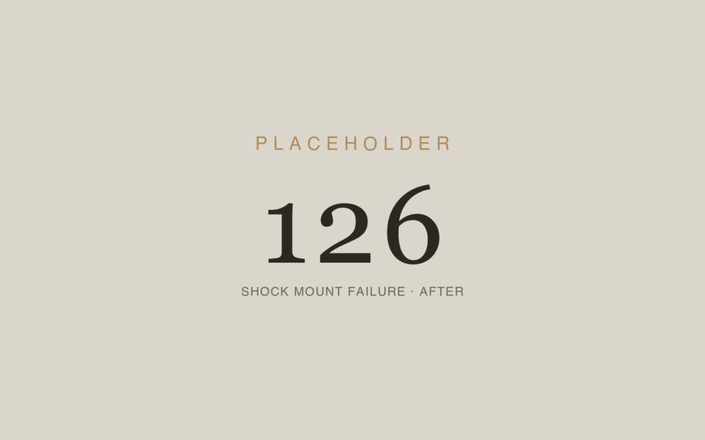 Shock Mount Failure Before Shell Failure — After